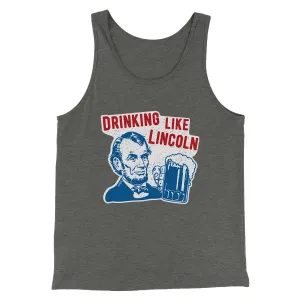 Drinking Like Lincoln Men/Unisex Tank Top