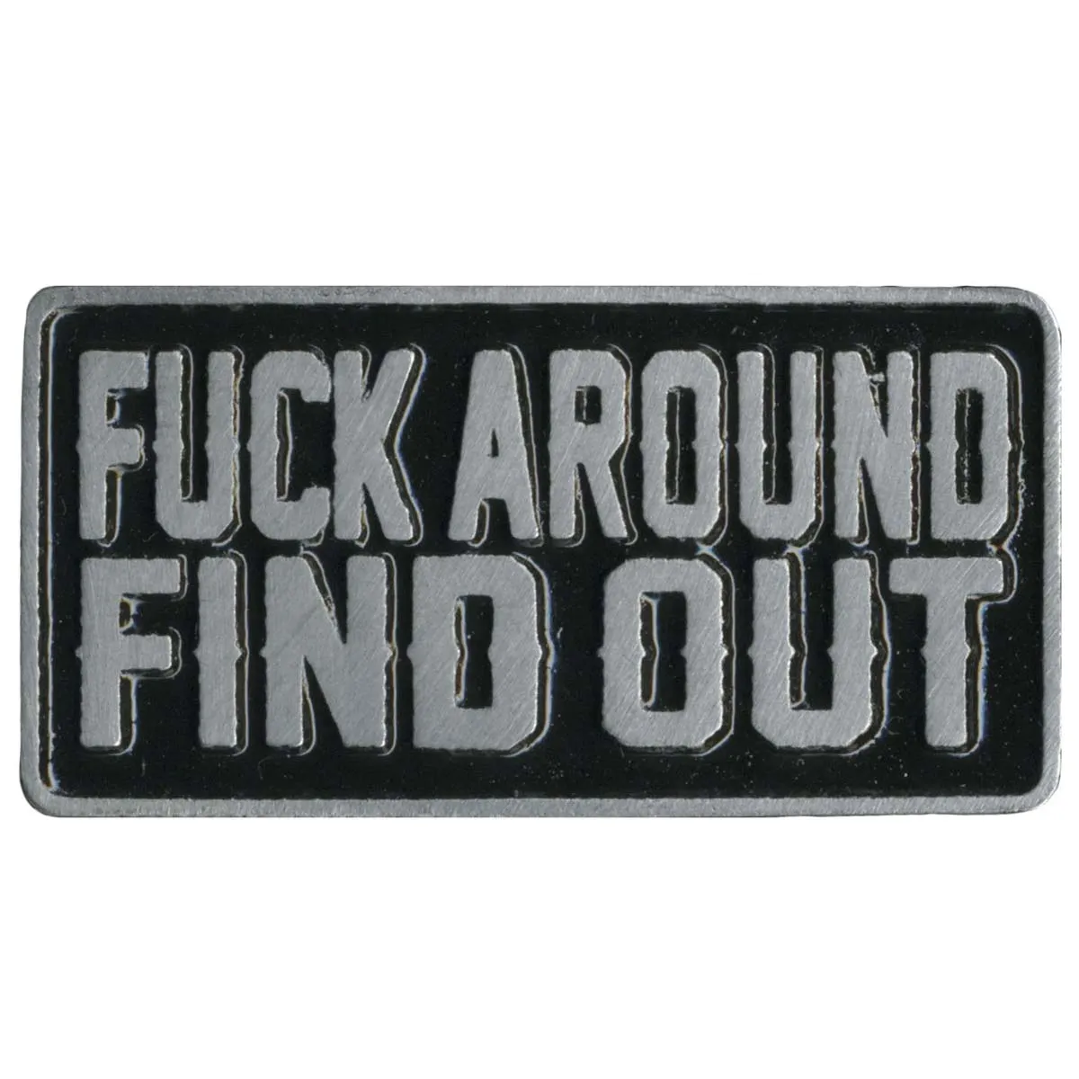 Milwaukee Leather MLP9281 Fuck Around Find Out Pin For Jackets, Vest, Hats and Clothing
